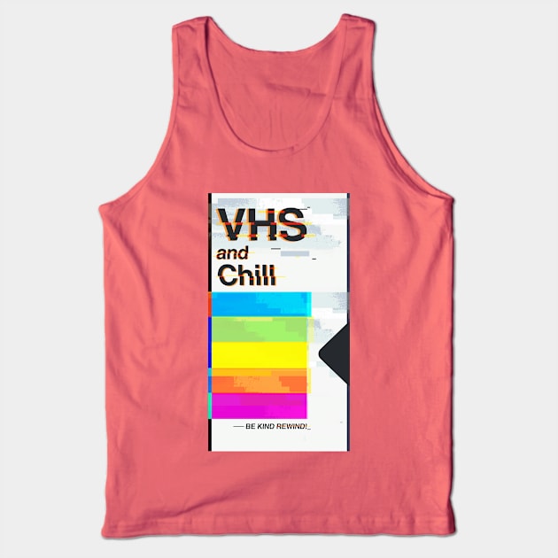 VHS and Chill Tank Top by JanaMis